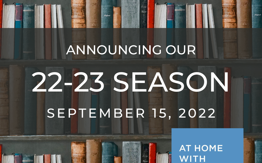 Announcing Our 2022-2023 At Home, On Air Season!